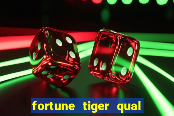 fortune tiger qual a melhor plataforma